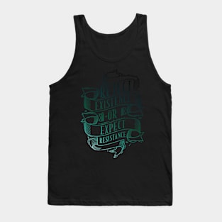 Reject Existence Or Expect Resistance Tank Top